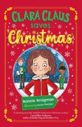 Clara Claus Saves Christmas by Bonnie Bridgman & Louise Forshaw